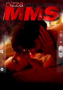 Pizza MMS (2022) Hindi Hot Short Film