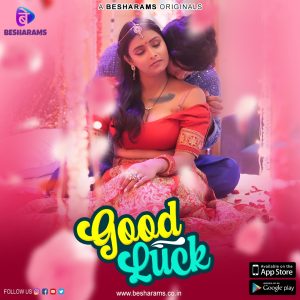 Good Luck S01E01 (2023) Hindi Web Series Besharams