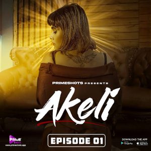 Akeli 2023 PrimeShots S01E02 Hindi Web Series