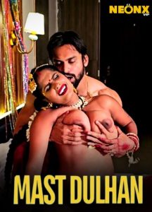 Mast Dulhan (2024) Hindi Uncut Short Film Neonx