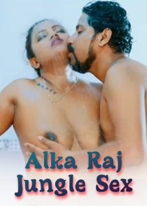 Alka Raj Jungle Sex (2024) Hindi Hot Short Film