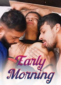 Early Morning (2024) Hindi Hot Short Film