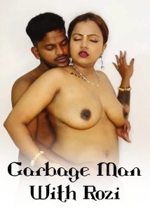 Garbage Man With Rozi (2024) Hindi Hot Short Film