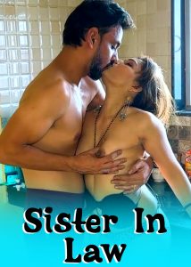 Sister In Law (2024) Hindi Hot Short Film