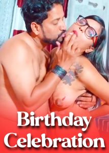 Birthday Celebration (2025) Hindi Hot Short Film